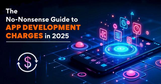 “Wait, It Costs How Much?!” — The No-Nonsense Guide to App Development Charges in 2025