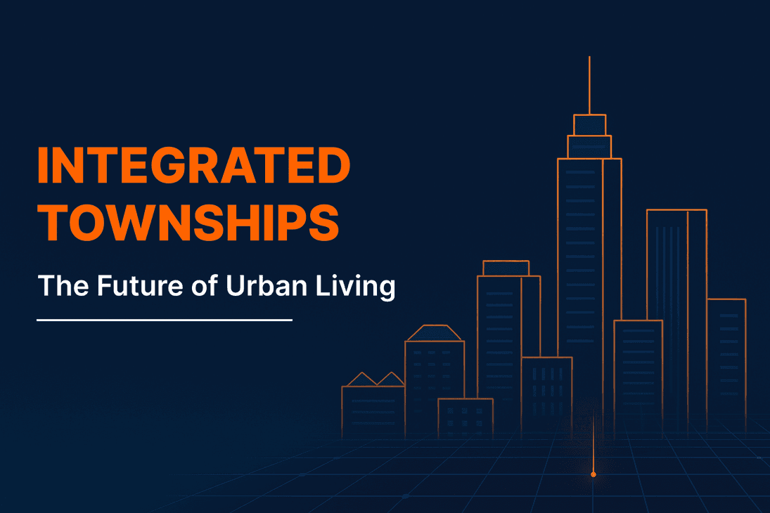 Integrated Townships in India : The Future of Urban Living