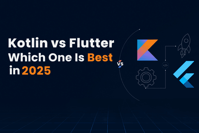 Kotlin vs Flutter 2025: Which Is Best for Your Mobile App?